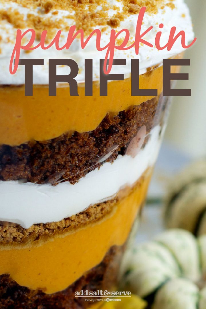 Image of layers of pumpkin filling, crushed gingersnaps, crumbled gingerbread, and whipped cream in a trifle bowl with text pumpkin Trifle - Add Salt & Serve (formerly Menus4Moms)