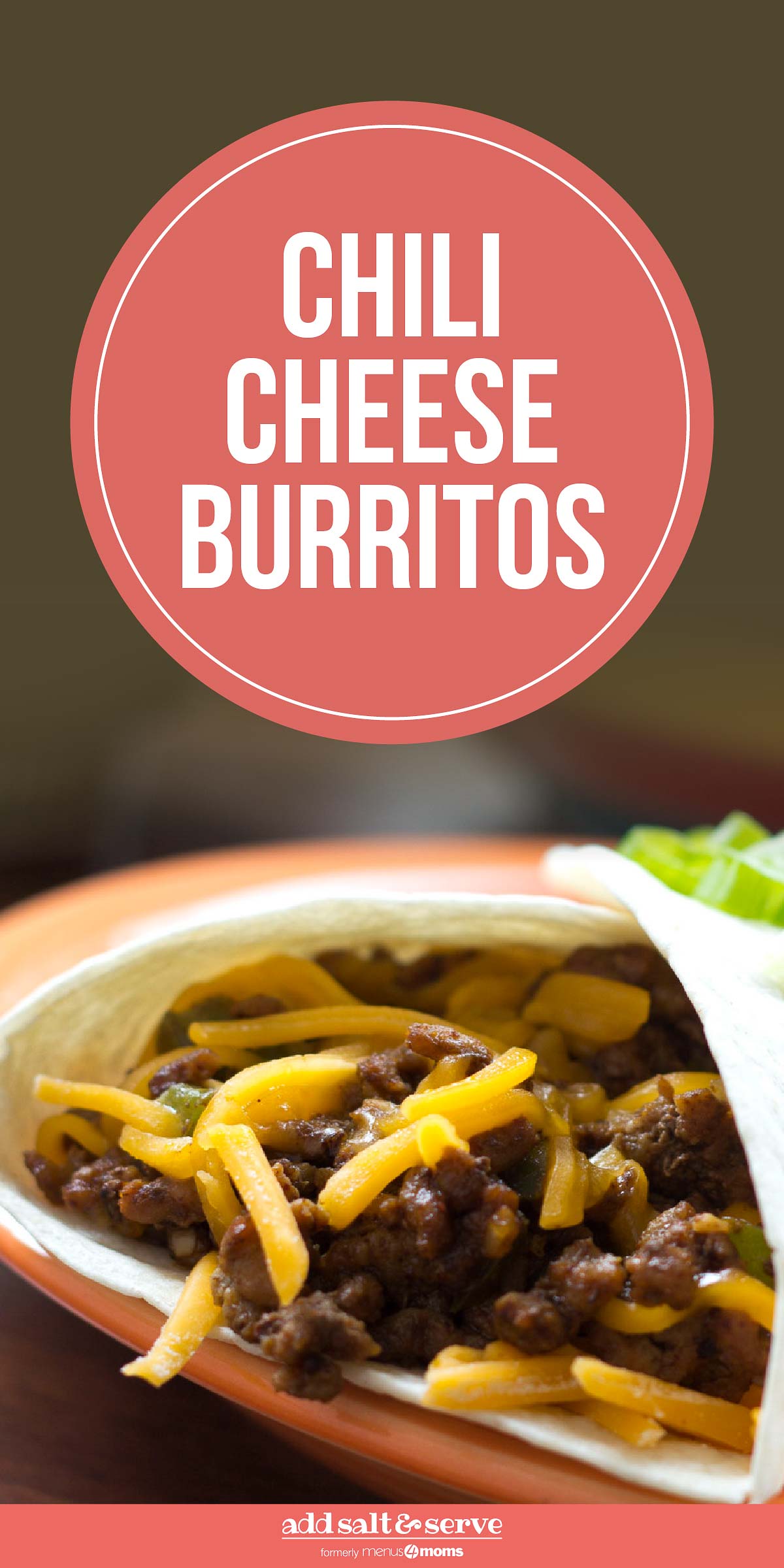 Burrito with ground beef and shredded cheddar cheese garnished with diced green onions with text Chili Cheese Burritos - Add Salt & Serve logo