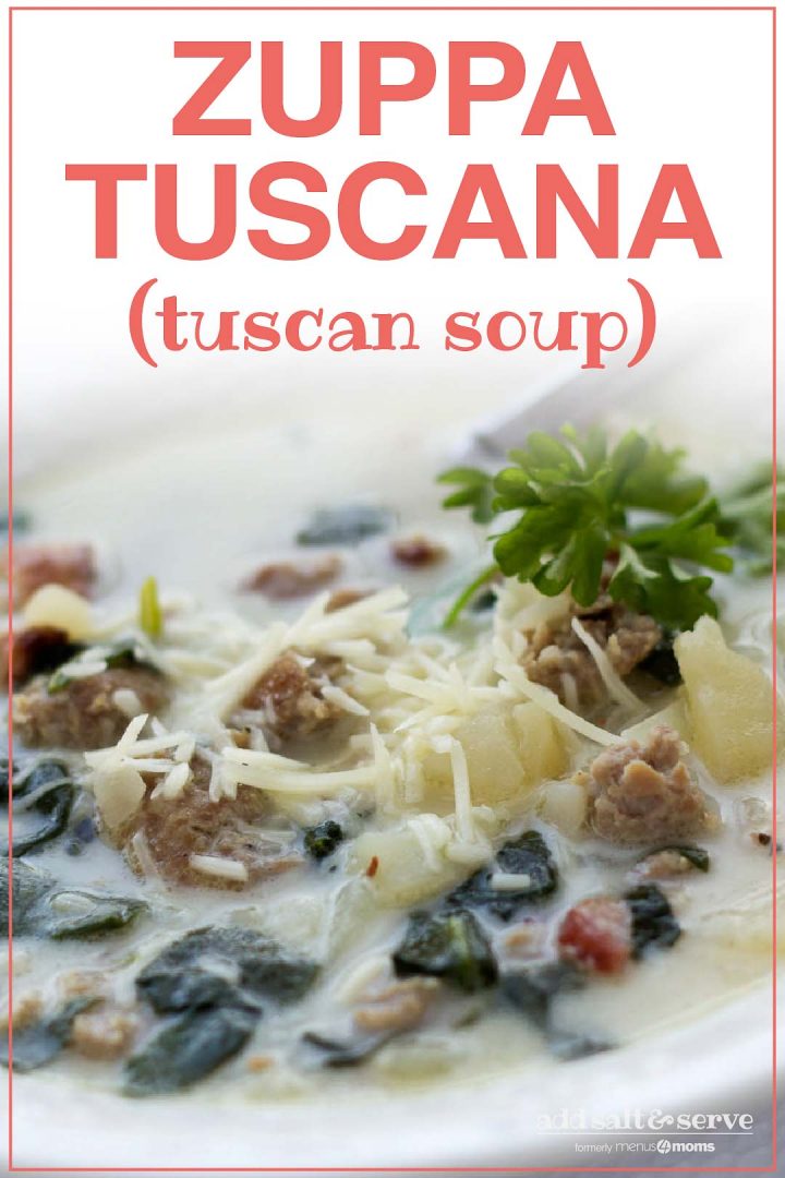 Bowl of soup with spinach, potatoes, bacon and cheese; text Zuppa Tuscana (Tuscan Soup) Add Salt & Serve formerly Menus4Moms