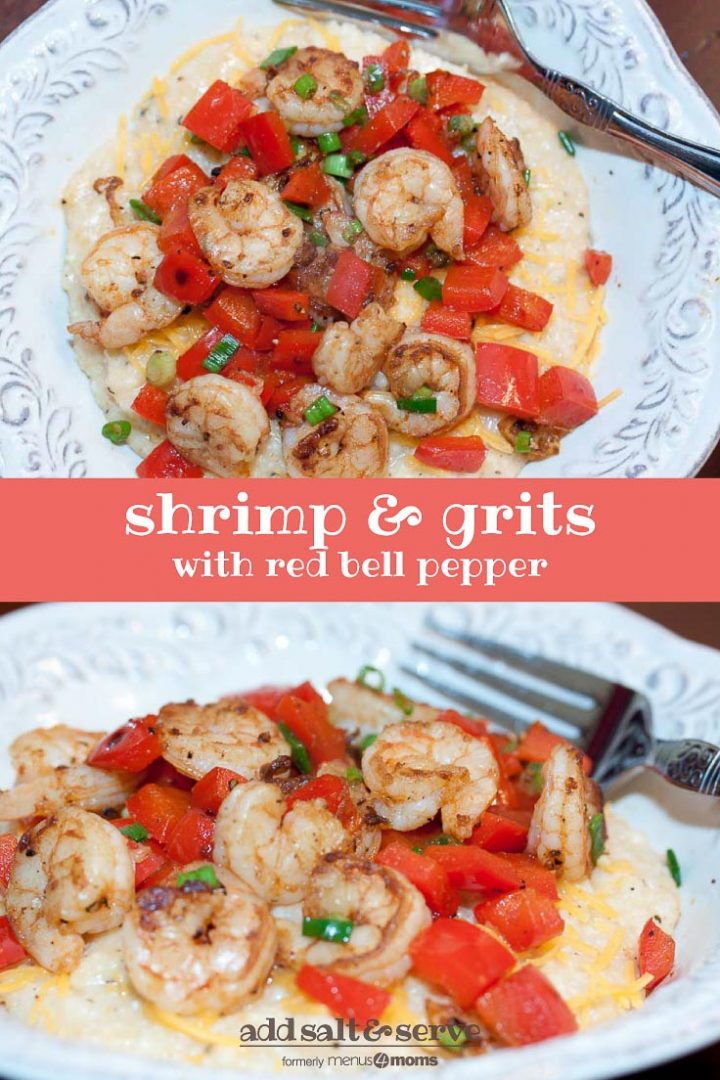 Top photo is an overhead shot of hrimp, diced tomatoes, and shredded cheddar cheese on grits, on a white plate with a fork. Bottom photo is a side view of the same plate of food. Text Shrimp & Grits with Red Bell Pepper Add Salt & Serve formerly menus4moms