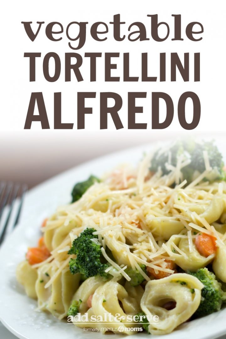 Plate of cooked tortellini and Alfredo sauce with broccoli and carrots garnished with shredded Parmesan cheese; text Vegetable Tortellini Alfredo Add Salt & Serve