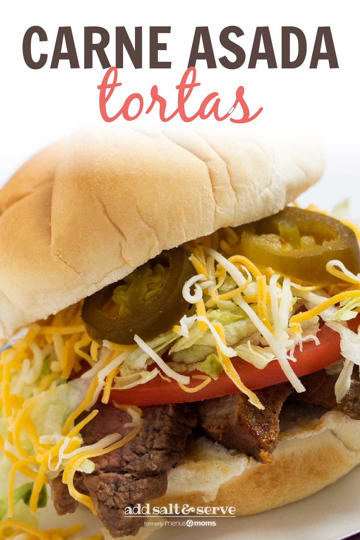 White bun piled with grilled flap meat, lettuce, tomato, cheese, and jalapeno slices. Text is Carne Asada Tortas - Add Salt & Serve logo