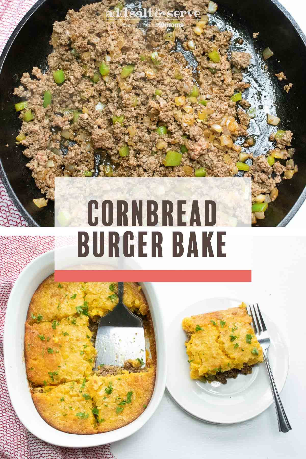 Top imbae is ground been, onions, and bell pepepr sauteing in a cast iron skillet, bottom image isoverhead view of burger casserole with cornbread topping and text cornbread burger bake Add Salt & Serve
