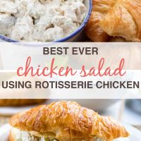 Composite image: top photo is a bowl of chicken salad next to croissants and celery. Bottom photo is chicken salad and lettuce on a croissant, all on a white plate. Text is Best Ever Chicken Salad Using Rotisserie Chicken - Add Salt & Serve logo