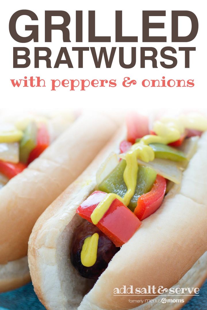 Bratwurst on a hotdog bun with mustard, diced red and green bell peppers and diced onions; text Grilled Bratwurst with Peppers and Onions Add Salt & Serve formerly Menus4Moms