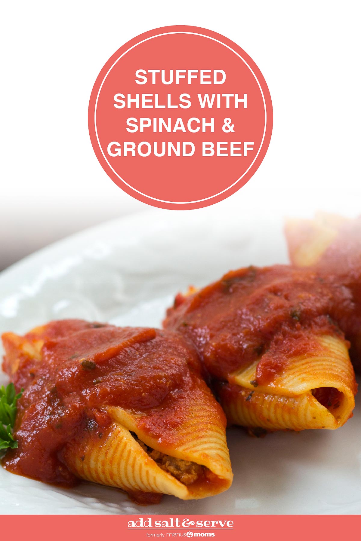 White plate with 3 jumbo pasta shells stuffed with beef and covered with spaghetti sauce, garnished with parsley; text Stuffed Shells with Spinach & Ground Beef - Add Salt & Serve logo