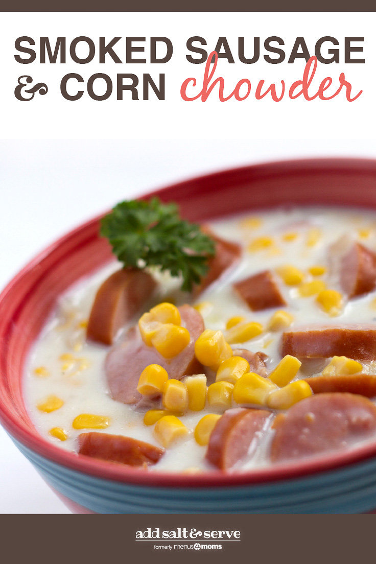 Smoked Sausage Corn Chowder in a soup bowl; text Smoked Sausage & Corn Chowder - Add Salt & Serve logo
