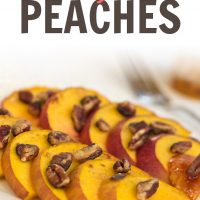 White plate with peach slices topped with chopped pecans. Text is Honey Nut Peaches - Add Salt & Serve logo