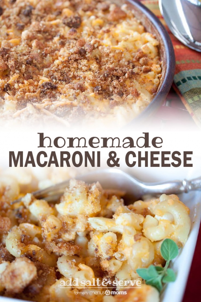 Two image collage with text Homemade Macaroni & Cheese, Add Salt & Serve (formerly Menus4Moms): Top is a baking dish with baked macaroni and cheese topped with browned bread crumbs and bottom is a single serving of macaroni & cheese with a bread crumb topping with a fork and garnished with fresh thyme