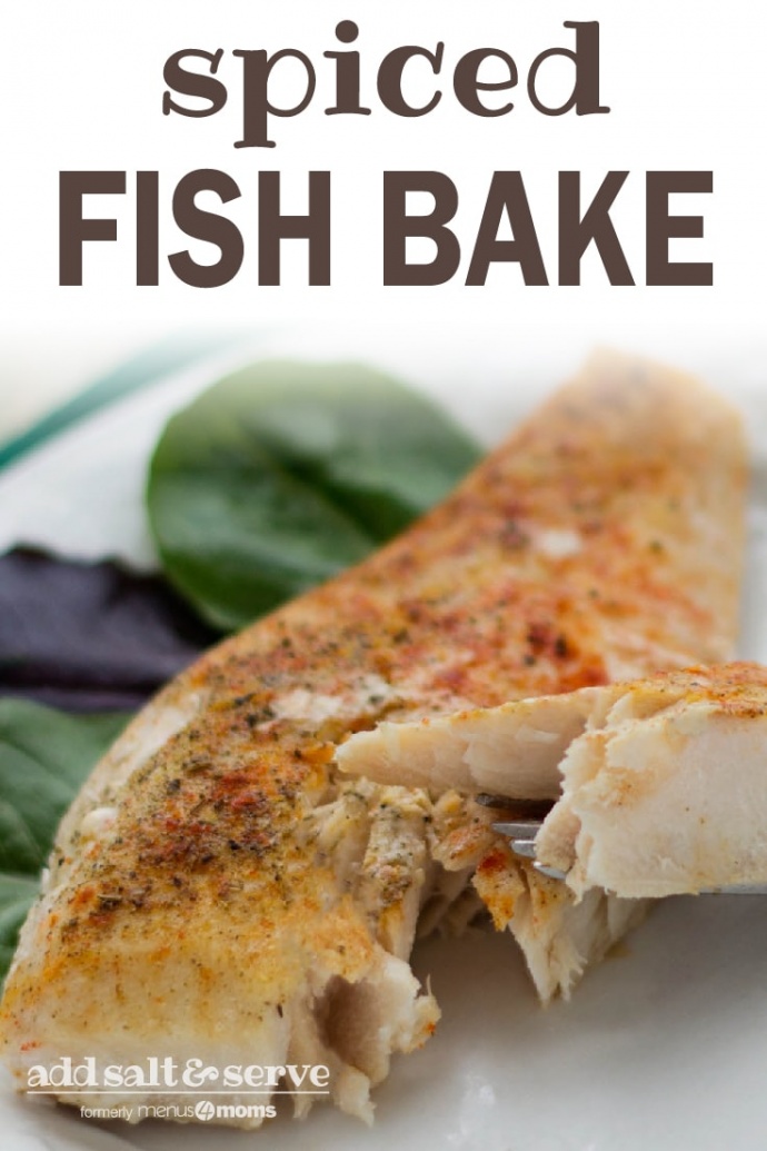 Seasoned fish filet on a white plate with a fork lifting one bite; text spiced fish bake add salt & serve formerly menus4moms
