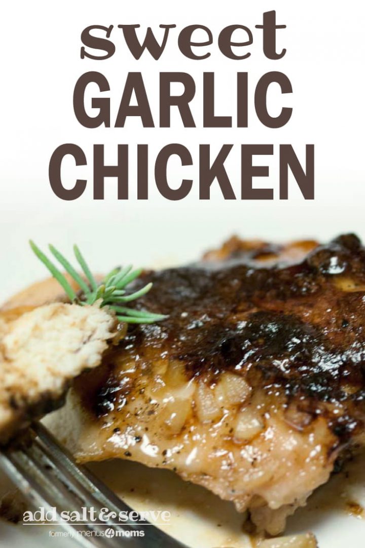 Chicken breast covered in a brown sugar sauce on a white plate. There is a fork holding a small piece of chicken; text sweet garlic chicken add salt & serve formerly menus4moms