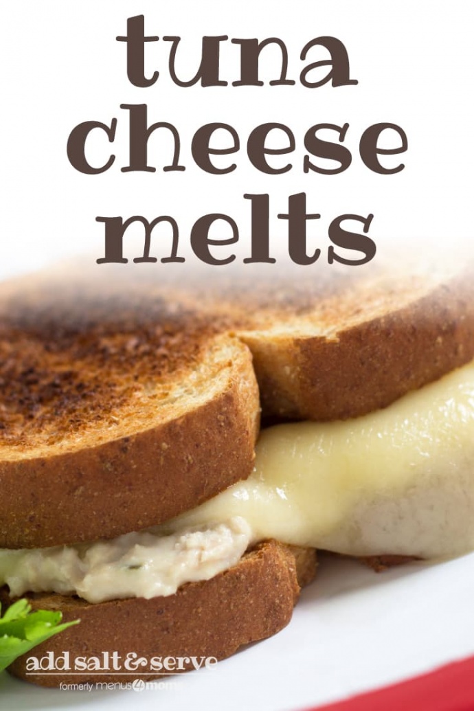 Tuna and a slice of melted swiss cheese on two pieces of toasted bread on a white plate; text tuna cheese melts add salt & serve formerly menus4moms