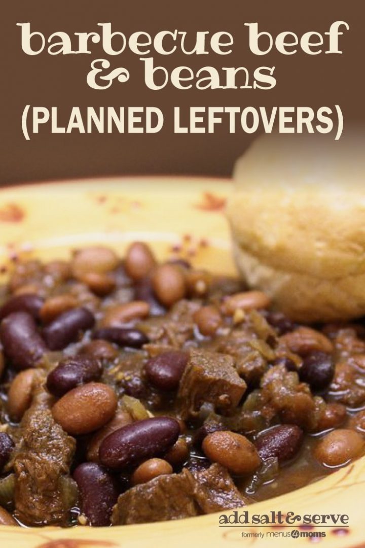 Kidney beans, pinto beans, and diced beef in a broth, all in a yellow soup bowl with red flowers. There is a biscuit on the rim of the bowl. Text barbecue beef & beans (Planned Leftovers) add salt & serve formerly menus4moms