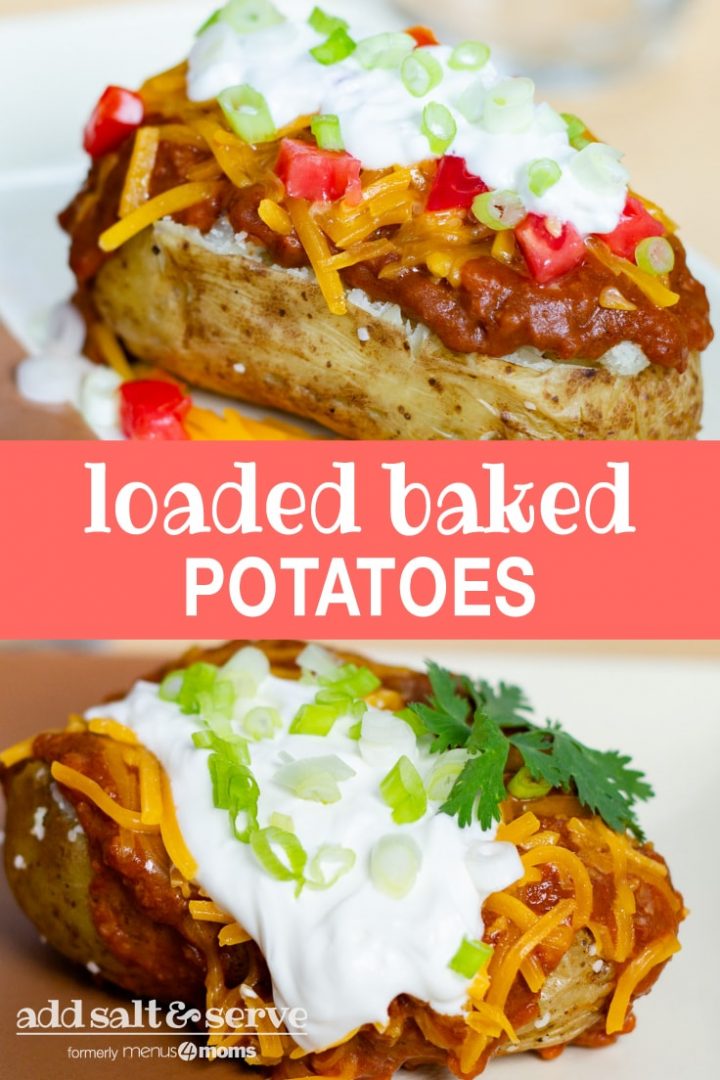 Top photo is a baked potato topped with chili, shredded cheddar cheese, diced tomatoes, sour cream, and diced green onions, with shredded cheese and diced tomatoes are on the counter around the potato. Bottom photo is a baked potato topped with chili, shredded cheddar cheese, sour cream, and diced green onions. Text loaded baked potatoes add salt & serve formerly menus4moms