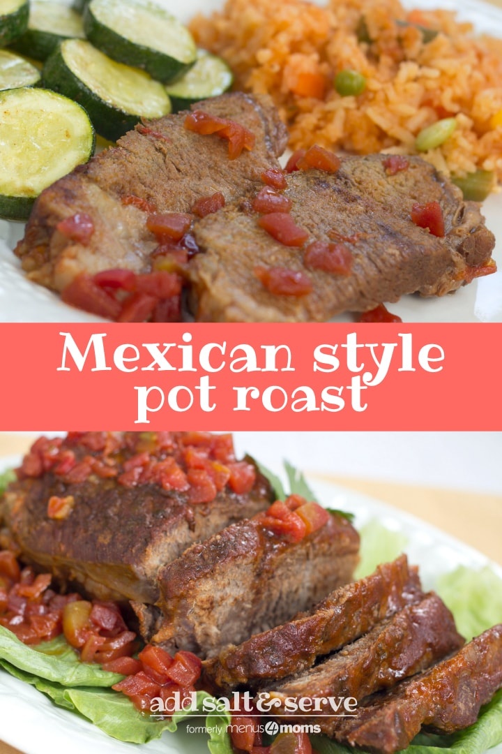 Top image is a white plate with sliced cucumbers, two slices of pot roast garnished with diced tomatoes, and Mexican Style Rice. Bottom image is sliced pot roast on a white plate and a bed of lettuce, garnished with diced tomatoes. Text Mexian Style Pot Roast Add Salt & Serve formerly menus4moms