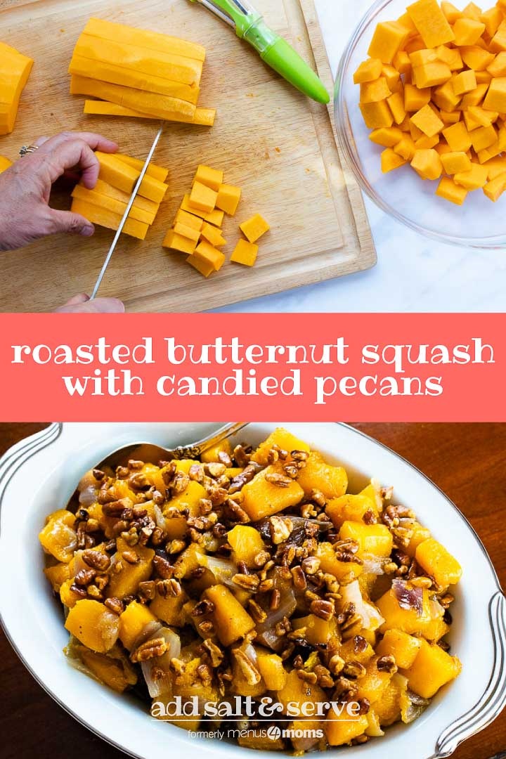 Composite image with top image showing hands and a knife cutting butternut squash into cubes with a bowl of cubed squash to the side; bottom image shows a bowl of roasted butternut squash with candied pecans and text roasted butternut squash with candied pecans
