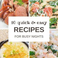 Composite image with potato soup, sautéed kielbasa with onions, pasta with tomatoes and spinach, and shrimp scampi with text 10 Quick & Easy Recipes for Busy Nights