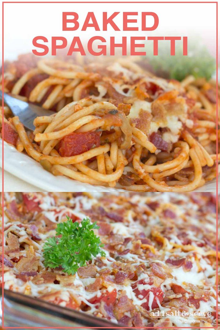 Top photo is baked spaghetti on white plate with a fork. Bottom image is baked spaghetti in a clear glass baking dish. Text Baked Spaghetti Add Salt & Serve formerly Menus4Moms