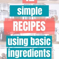 background image of food in jars with text 12 Simple Recipes using basic ingredients - Add Salt & Serve