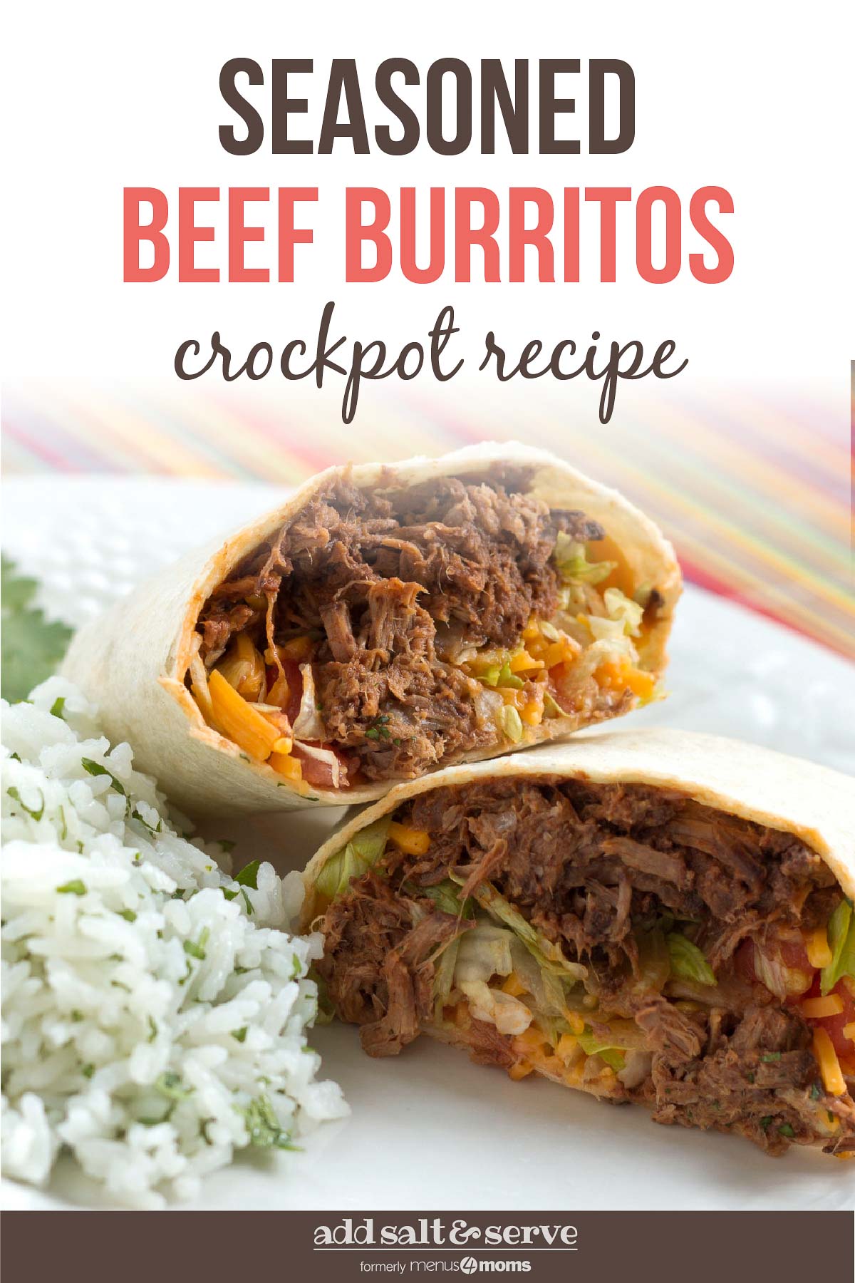 A beef burrito cut in half on a white plate with rice with text Seasoned Beef Burritos Crockpot Recipe - Add Salt & Serve