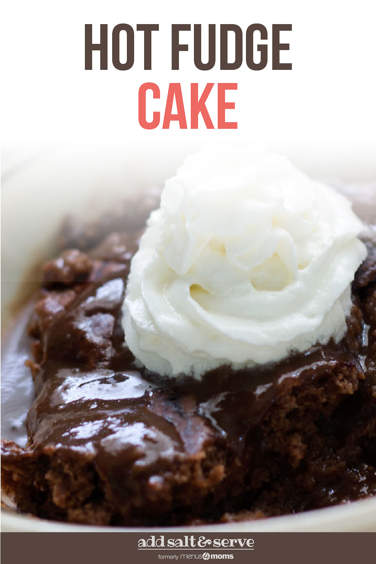 Homemade Hot Fudge Cake topped with whipped cream