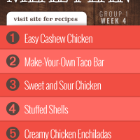Meal Plan for Week 4 (Group 1): Easy Cashew Chicken, Serve Your Own taco Bar, Sweet & Sour Chicken, Stuffed Shells, Creamy Chicken Enchiladas