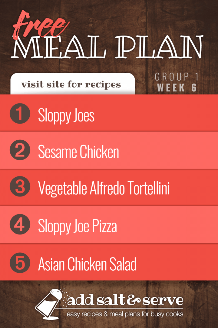 Free Meal Plan for Week 1 (Group 1): Sloppy Joes, Sesame Chicken, Vegetable Alfredo Tortellini, Sloppy Joe Pizza, Asian Chicken Salad - visit AddSaltAndServe.com for recipes