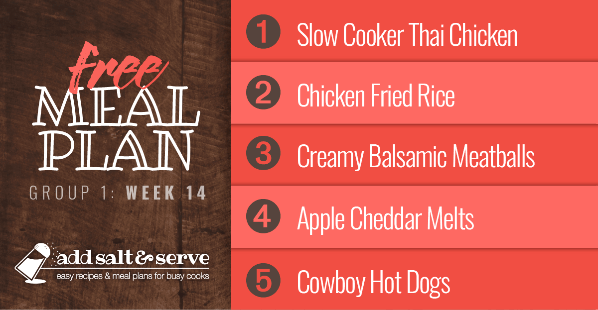 Free Meal Plan for Week 14 (Group 1): Slow Cooker Thai Chicken, Chicken Fried Rice, Creamy Balsamic Meatballs, Open-face Apple Cheddar Sandwiches, Cowboy Hot Dogs