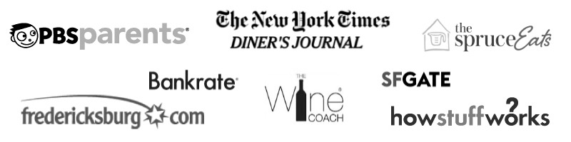 As seen on PBSParents, SFGate, NYT Diner's Journal, How Stuff Works, BankRate, TheSpruceEats, The Wine Coach