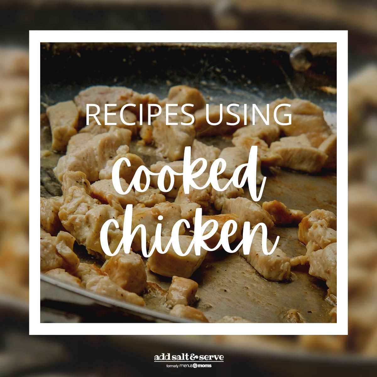 recipes using cooked chicken