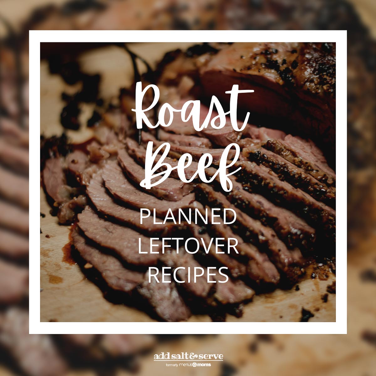 Roast Beef Planned Leftover Recipes