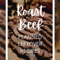 Roast Beef Planned Leftover Recipes