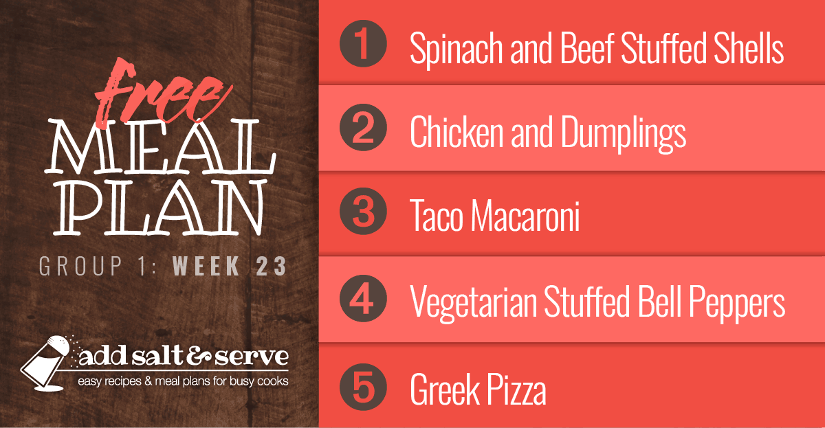 Free Meal Plan for Week 23 (Group 1): Stuffed Shells, Crockpot Chicken and Dumplings, Taco Macaroni, Stuffed Bell Peppers, Greek Pizza