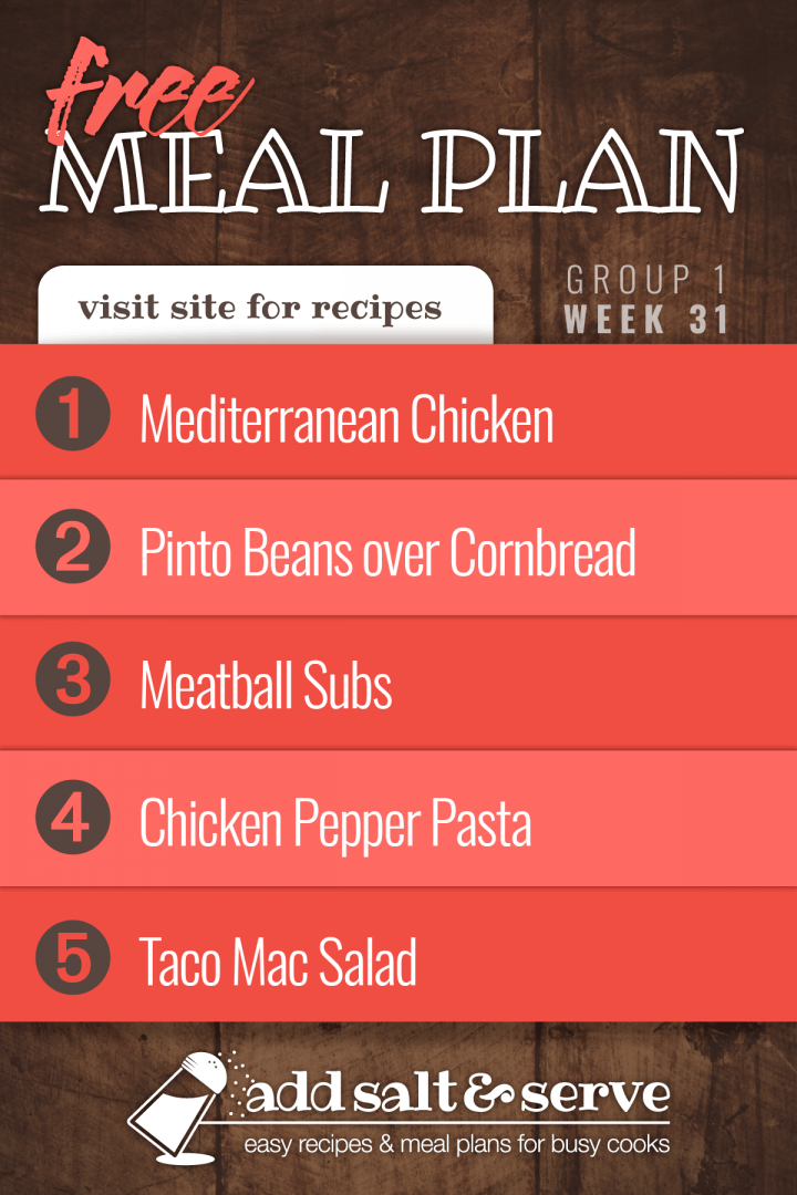 Free Meal Plan Week 31 (Group 1): Mediterranean Chicken, Pinto Beans over Cornbread, Meatball Subs, Chicken Pepper Pasta, Taco Mac Salad