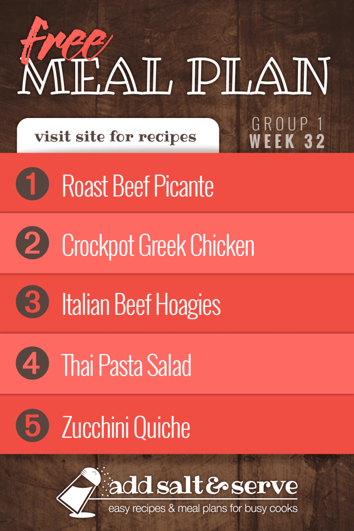 Free Meal Plan for Week 32 (Group 1): Roast Beef Picante, Crockpot Greek Chicken, Italian Beef Hoagies, Thai Pasta Salad, and Zucchini Quiche.