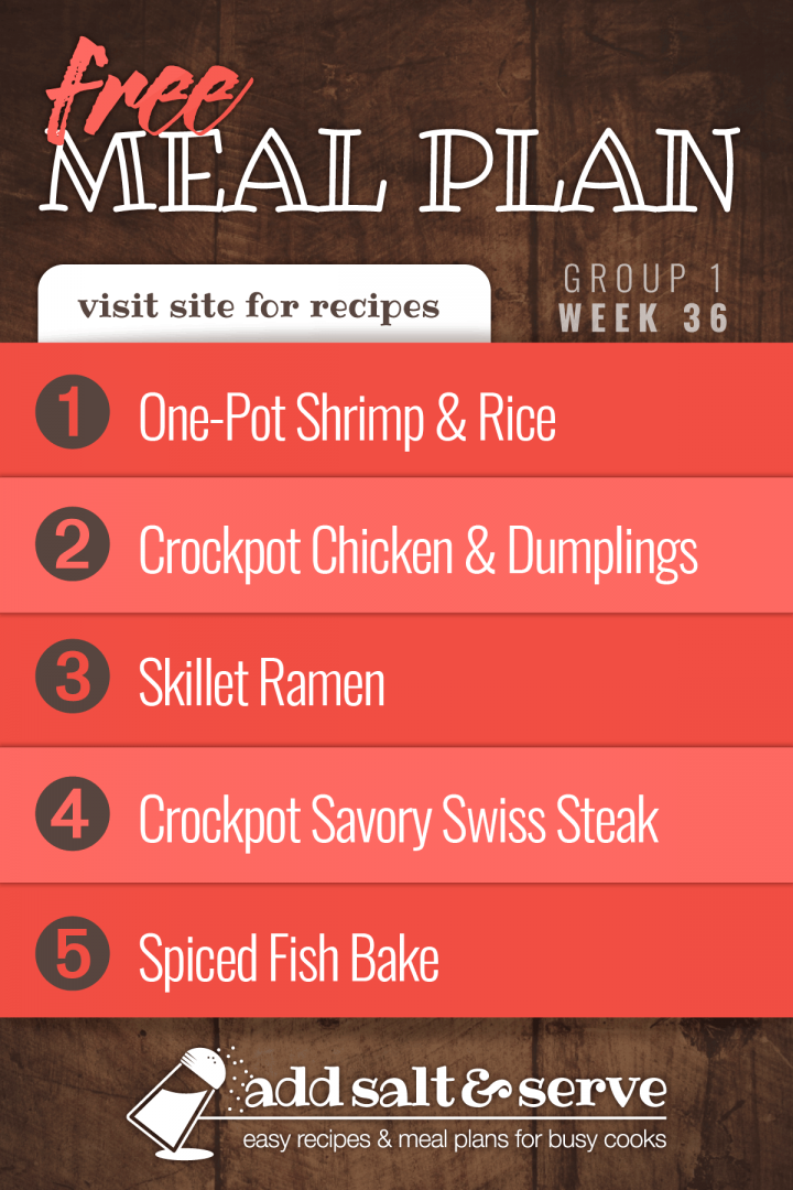 Free Meal Plan Week 36 (Group 1): Savory One-Pot Shrimp & Rice, Easy Crockpot Chicken & Dumplings, Skillet Ramen, Crockpot Savory Swiss Steak, Spiced Fish Bake
