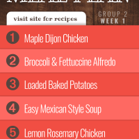 Meal Plan for Week 1 (Group 2): Maple Dijon Chicken, Broccoli & Fettuccine Alfredo, Loaded Baked Potatoes, Quick & Easy Mexican Style Soup, Lemon Rosemary Chicken