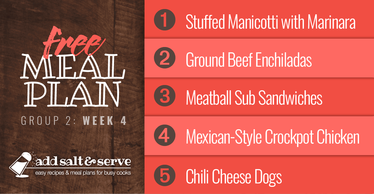 Meal Plan for Week 4 (Group 2): Stuffed Manicotti with Crockpot Marinara Sauce, Ground Beef Enchiladas, Meatball Subs, Easy Mexican-Style Crockpot Chicken, Chili Dogs