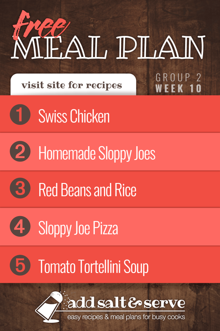 Free Meal Plan for Week 10 (Group 2): Swiss Chicken, Easy Homemade Sloppy Joes, Red Beans and Rice, Sloppy Joe Pizza, Tomato Tortellini Soup