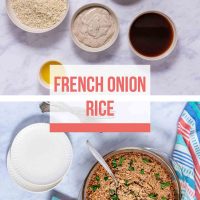 Composite image: top is ingredients for French Onion Rice (cream of mushroom soup, French onion soup, beef consommé, butter, and instant rice); bottom is baked French Onion Rice in a casserole dish with a serving spoon.