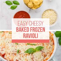 Composite image with ingredients for Baked Frozen Ravioli (frozen ravioli, breadcrumbs, Parmesan cheese, marinara sauce, mozzarella cheese, and fresh basil) on top and the baked frozen ravioli casserole on the bottom with text Easy Cheesy Baked Frozen Ravioli.