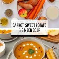 Composite image with ingredients for Carrot, Sweet Potato & Ginger Soup (vegetable broth, ginger, garlic, paprika, thyme, crushed red pepper, oil, salt, pepper, onion, coconut cream, apple, carrot, and sweet potato) on top and Bowl of carrot sweet potato soup on a plate with apple slices and a grilled cheese sandwich on the bottom.