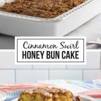 Composite image; top is a baking pan of honey bun cake with streusel topping and vanilla glaze being poured over it, bottom is a slice of Honey Bun Cake being placed on a plate showing the cinnamon swirl in the middle and vanilla glaze on top with text Cinnamon Swirl Honey Bun Cake.