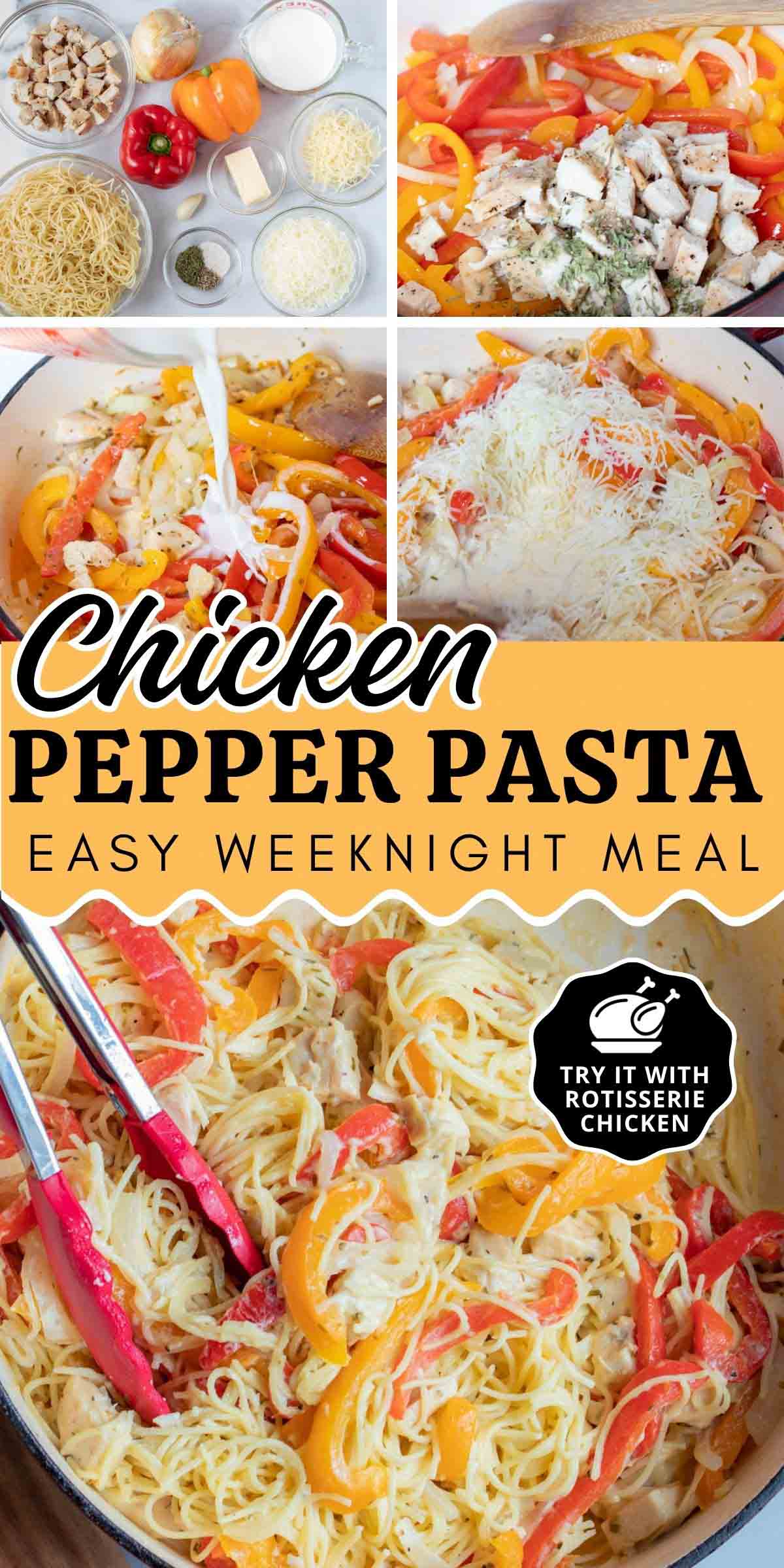 Composit image showing preparation stages of chicken pepper pasta and the finished recipe in the pan with text Chicken Pepper Pasta (easy weeknight meal) - try it with rotisserie chicken.