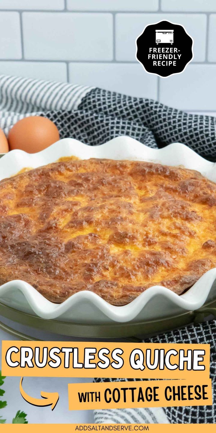 Quiche in a pie plate with text crustless quiche with cottage cheese; freezer-friendly recipe.
