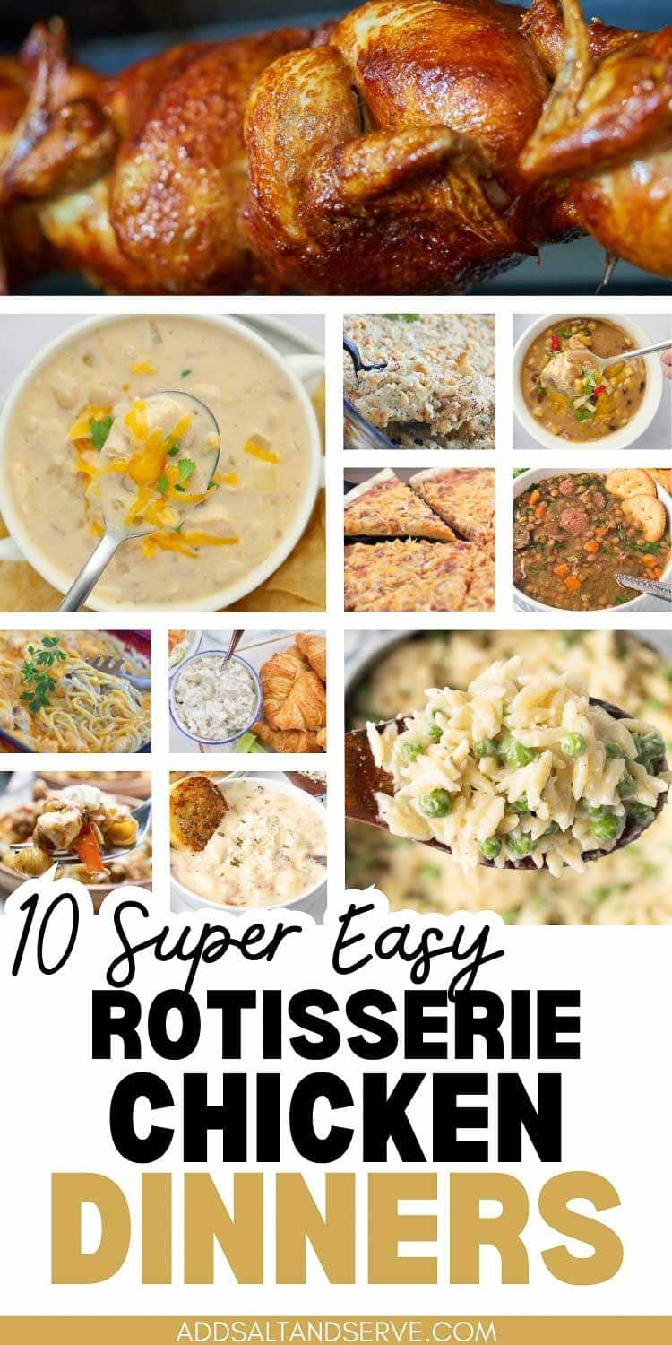 10 super easy rotisserie chicken dinners; photos of chicken enchilada soup, poppy seed chicken, white chicken chili, barbecue chicken pizza, lentil soup, cheddar chicken spaghetti, chicken salad croissants, orzo alfredo, mediterranean chicken and pasta, and chicken and gnocchi soup.