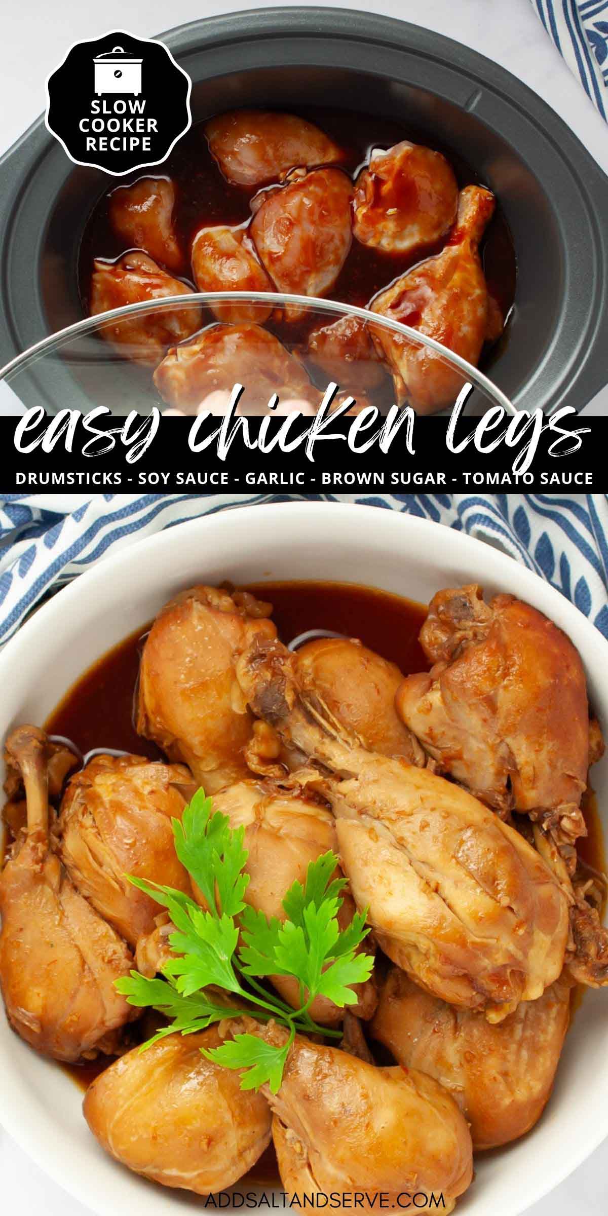 Composite image: photo of uncooked chicken legs in sauce in a slow cooker and photo of the finished dish garnished with parsley; text easy chicken legs: drumsticks, soy sauce, garlic, brown sugar, tomato sauce; slow cooker recipe.