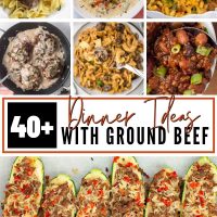 Composite image with photos of recipes featuring ground beef and text 40+ dinner ideas with ground beef.